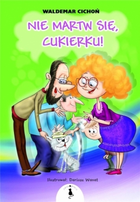 Nie martw się, cukierku! - Waldemar Cichoń