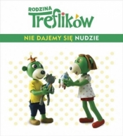 Rodzina Treflików. Nie dajemy się nudzie!