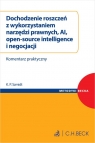 Dochodzenie roszczeń z wykorzystaniem narzędzi prawnych, AI, open-source Szmidt Kamil Paweł