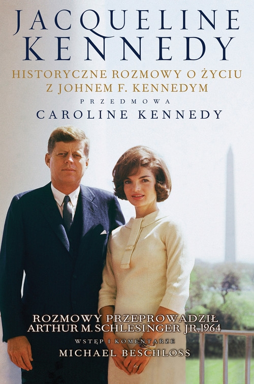 Jacqueline Kennedy Historyczne rozmowy o życiu z Johnem F. Kennedym Rozmowy przeprowadził Arthur M (Uszkodzona okładka)