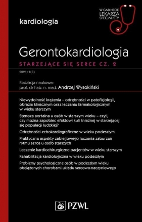 Gerontokardiologia. Starzejące się serce Część 2 - Andrzej Wysokiński