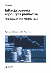 Inflacja bazowa w polityce pieniężnej - Leszczyńska-Paczesna Agnieszka