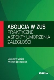 Abolicja w ZUS - Gębka Grzegorz, Bochowicz Michał
