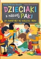 Dzieciaki z naszej paki (tom 1) Od awantury do wielkiej draki - Agnieszka Nożyńska-Demianiuk
