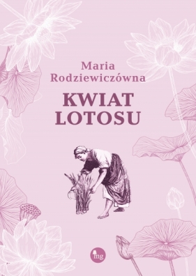 Kwiat lotosu - Maria Rodziewiczówna