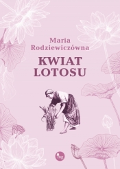 Kwiat lotosu - Maria Rodziewiczówna