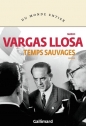 Temps sauvages - Mario Vargas Llosa