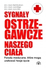 Sygnały ostrzegawcze naszego ciała Porady medyczne, które mogą Shulman Neil, Birge Jack, Ahn Joon