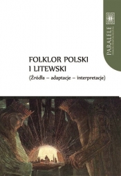 Folklor polski i litewski Źródła Adaptacje Interpretacje - Jarosław Ławski, Andrzej Baranow