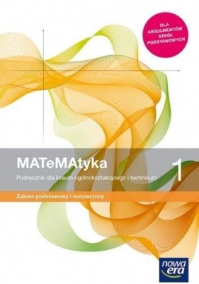 MATeMAtyka 1. Podręcznik do matematyki dla liceum ogólnokształcącego i technikum. Zakres podstawowy i rozszerzony