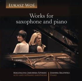 Works for saxophone and piano CD - Woś Łukasz