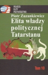 Elita władzy politycznej Tatarstanu  Zuzankiewicz Piotr
