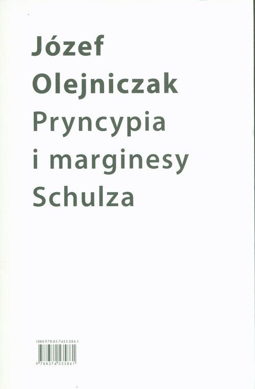 Pryncypia i marginesy Schulza. Eseje