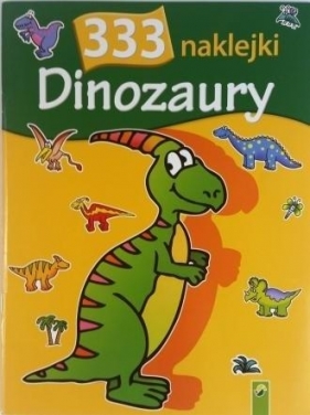 Dinozaury 333 naklejki - Opracowanie zbiorowe