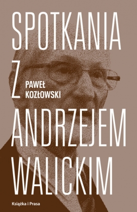 Spotkania z Andrzejem Walickim - Kozłowski Paweł