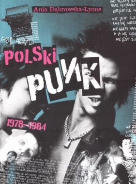 Polski Punk 1978-1984 - Dabrowska-Lyons Anna