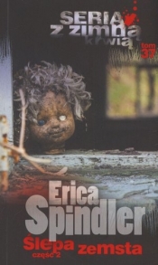 Ślepa zemsta. Część 2. Seria z zimną krwią. Tom 37 - Erica Spindler