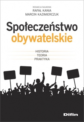 Społeczeństwo obywatelskie - Rafał Kania, Marcin Kazimierczuk