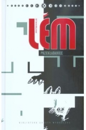 Stanisław Lem. Dzieła. Tom 33. Przekładaniec - Stanisław Lem