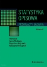 Statystyka opisowa. Przykłady i zadania (wyd. IV) Iwona Bąk, Iwona Markowicz, Magdalena Mojsiewicz, Katarzyna Wawrzyniak