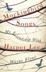 Mockingbird Songs My Friendship with Harper Lee Wayne Flynt