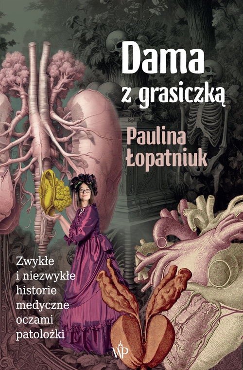 Dama z grasiczką. Zwykłe i niezwykłe historie medyczne oczami patolożki