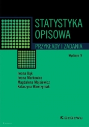 Statystyka opisowa. Przykłady i zadania (wyd. IV) - Iwona Bąk, Iwona Markowicz, Magdalena Mojsiewicz, Katarzyna Wawrzyniak