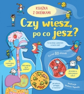 Czy wiesz, po co jesz? Książka z okienkami - Emily Bone, Stefano Tognetti