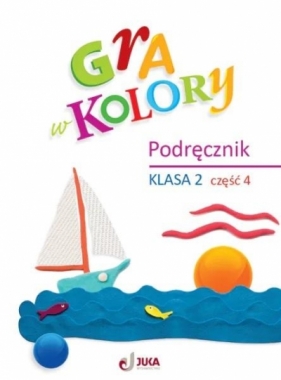 Gra w kolory SP 2 Podręcznik cz.4 - Beata Sokołowska, Katarzyna Grodzka
