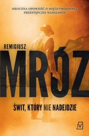 Świt, który nie nadejdzie (wyd. specjalne) - Remigiusz Mróz
