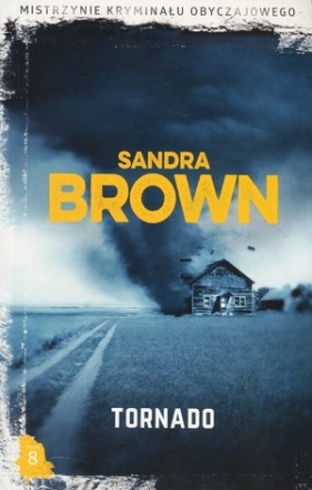 Tornado. Kolekcja Mistrzynie Kryminału Obyczajowego. Tom 8 - Sandra Brown