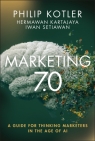 Marketing 7.0: A Guide for Thinking Marketers in the Age of AI Philip Kotler, Hermawan Kartajaya, Iwan Setiawan