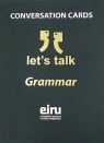 Karty Konwersacyjne. Let's talk Grammar Opracowanie zbiorowe