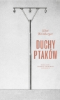Duchy ptaków - Eliot Weinberger
