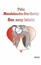 Felix Mendelssohn-Bartholdy: Sen nocy letniej - praca zbiorowa