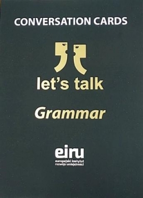 Karty Konwersacyjne. Let's talk Grammar - Opracowanie zbiorowe