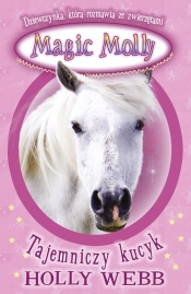 Magic Molly Tajemniczy kucyk - Holly Webb