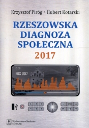 Rzeszowska diagnoza społeczna 2017 - Kotarski Hubert, Piróg Krzysztof