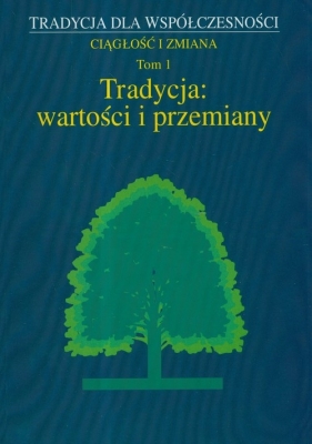 Tradycja wartości i przemiany Tom 1