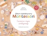 Album dydaktyczny Montessori Ćwiczenia z życia praktycznego Podręcznik Lupi Andrea, Gilsoul Martine