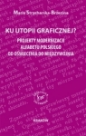 Ku utopii ortograficznej? Projekty modernizacji alfabetu polskiego od maria Strycharska-Brzezina