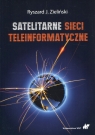 Satelitarne sieci teleinformatyczne Ryszard J. Zieliński