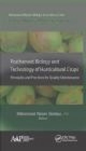 Postharvest Biology and Technology of Horticultural Crops Mohammed Wasim Siddiqui