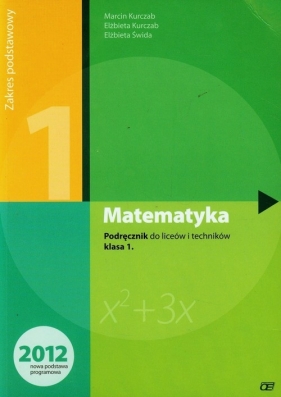 Matematyka 1. Podręcznik zakres podstawowy - Kurczab Marcin, Kurczab Elżbieta, Świda Elżbieta