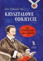 Kryształowe odkrycie. Jan Czochralski, ojciec elektroniki - Joanna Gwis, Anna Czerwińska-Rydel