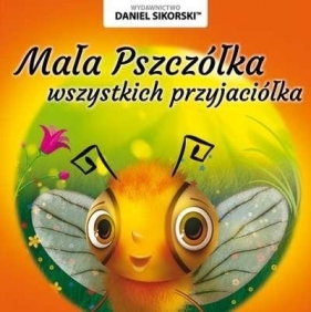 Mała pszczółka wszystkich przyjaciółka - Daniel Sikorski, Gerard Śmiechowski