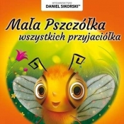 Mała pszczółka wszystkich przyjaciółka - Gerard Śmiechowski, Daniel Sikorski