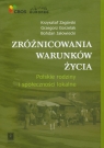 Zróżnicowania warunków życia Polskie rodziny i społeczności lokalne Zagórski Krzysztof, Gorzelak Grzegorz, Jałowiecki Bohdan