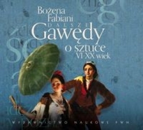 Dalsze gawędy o sztuce VI-XX wiek (Audiobook) - Fabiani Bożena