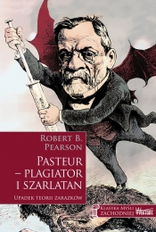 Pasteur - plagiator i szarlatan - Robert B. Pearson